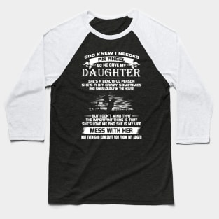 GOD KNEW I NEEDED AN ANGEL SO HE GAVE MY DAUGHTER Baseball T-Shirt